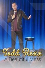 Watch Todd Rexx: Beautiful Mess 9Movies