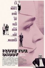 Watch I Love You, Daddy 9Movies