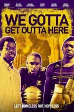 Watch We Gotta Get Out of Here 9Movies