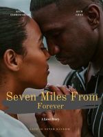 Watch Seven Miles from Forever 9Movies
