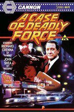 Watch A Case of Deadly Force 9Movies