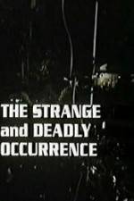 Watch The Strange and Deadly Occurrence 9Movies