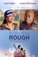 Watch From the Rough 9Movies