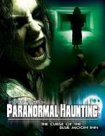 Watch Paranormal Haunting: The Curse of the Blue Moon Inn 9Movies