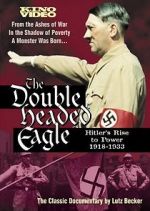 Watch The Double-Headed Eagle: Hitler's Rise to Power 19... 9Movies
