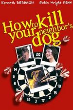 Watch How to Kill Your Neighbor\'s Dog 9Movies