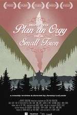 Watch How to Plan an Orgy in a Small Town 9Movies