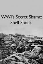 Watch WWIs Secret Shame: Shell Shock 9Movies