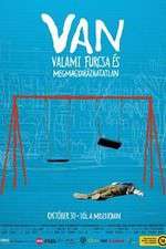 Watch VAN valami furcsa s megmagyarzhatatlan 9Movies