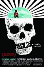 Watch Eat Me: A Zombie Musical 9Movies