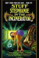 Watch Stuff Stephanie in the Incinerator 9Movies