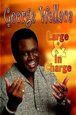 Watch George Wallace: Large and in Charge 9Movies
