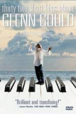 Watch Thirty Two Short Films About Glenn Gould 9Movies
