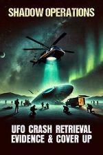 Watch Shadow Operations: Ufo Crash Retrieval Evidence and Cover Up 9Movies