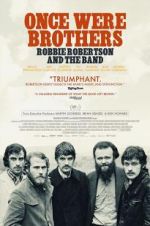 Watch Once Were Brothers: Robbie Robertson and the Band 9Movies
