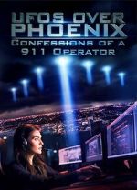 Watch UFOs Over Phoenix: Confessions of a 911 Operator 9Movies