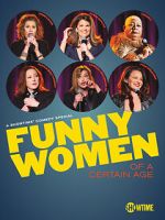 Watch Funny Women of a Certain Age (TV Special 2019) 9Movies