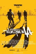 Watch To Live & Ride in L.A. 9Movies