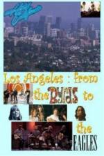 Watch Hotel California: LA from The Byrds to The Eagles 9Movies