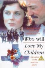 Watch Who Will Love My Children? 9Movies