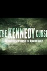 Watch The Kennedy Curse: An Unauthorized Story on the Kennedys 9Movies