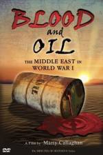 Watch Blood and Oil The Middle East in World War I 9Movies