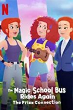 Watch The Magic School Bus Rides Again: The Frizz Connection 9Movies