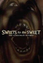 Watch Sweets to the Sweet: The Candyman Mythos 9Movies