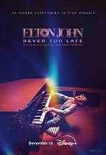 Watch Elton John: Never Too Late 9Movies