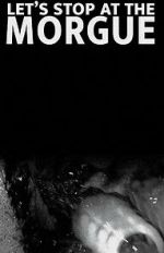 Watch Let\'s Stop at the Morgue 9Movies