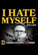 Watch Joe List: I Hate Myself 9Movies