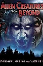 Watch Alien Creatures from Beyond: Monsters, Ghosts and Vampires 9Movies