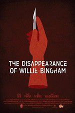 Watch The Disappearance of Willie Bingham 9Movies