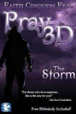 Watch Pray 3D: The Storm 9Movies