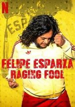 Watch Felipe Esparza: Raging Fool 9Movies