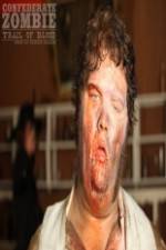 Watch Confederate Zombie Trail of Blood 9Movies