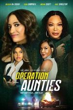 Watch Operation: Aunties 9Movies