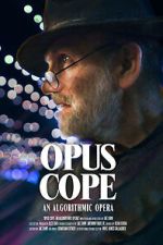 Watch Opus Cope: An Algorithmic Opera 9Movies