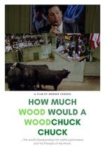 Watch How Much Wood Would a Woodchuck Chuck... 9Movies