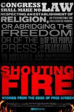 Watch Shouting Fire Stories from the Edge of Free Speech 9Movies