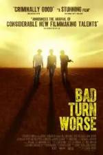 Watch Bad Turn Worse 9Movies