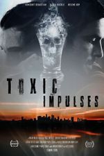Watch Toxic Impulses 9Movies