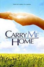 Watch Carry Me Home 9Movies