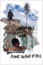 Watch Bone Wind Fire 9Movies