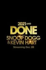 Watch 2021 and Done with Snoop Dogg & Kevin Hart (TV Special 2021) 9Movies