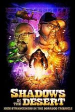Watch Shadows in the Desert: High Strangeness in the Borrego Triangle 9Movies