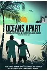 Watch Oceans Apart: Greed, Betrayal and Pacific Island Rugby 9Movies