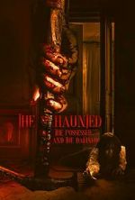 Watch The Haunted, the Possessed and the Damned 9Movies