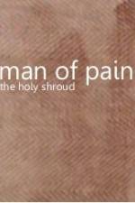 Watch Man of Pain - The Holy Shroud 9Movies