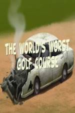 Watch The Worlds Worst Golf Course 9Movies